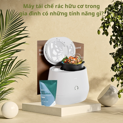 Máy tái chế rác hữu cơ trong gia đình có những tính năng gì?